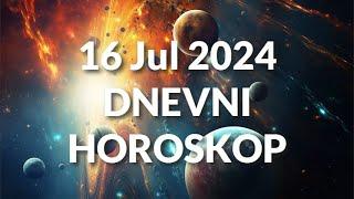 ŠESNAESTI JUL 2024. DNEVNI HOROSKOP.