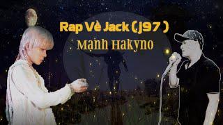 RAP VỀ JACK  J97  - MẠNH HAKYNO  MV   OFFICIAL 