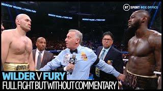 Deontay Wilder v Tyson Fury full fight without commentary Does it change your scorecard?