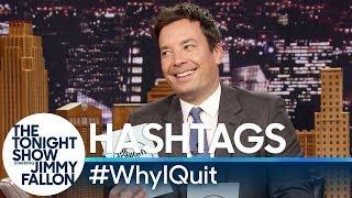 Hashtags #WhyIQuit