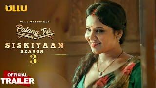 Mujse Shaadi Karogi  Ullu Original  Siskiyaan Season 3  Official Trailer  Coming Soon 