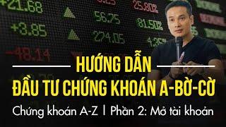 P2 MỞ TÀI KHOẢN CHỨNG KHOÁN  HƯỚNG DẪN ĐẦU TƯ CHỨNG KHOÁN CƠ BẢN A-BỜ-CỜ TỪ A-Z TẠI VPBANKS