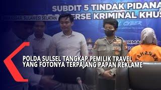 Polda Sulsel Tangkap Pemilik Travel Yang Fotonya Terpajang Papan Reklame