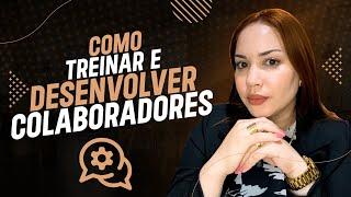 Como Treinar e Desenvolver Colaboradores