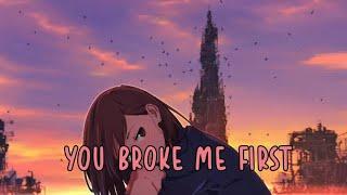 Nightcore - you broke me first  - Tate McRae Lyrics