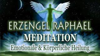 Körperliche & Emotionale Heilung  Erzengel Raphael Meditation  auch zum Schlafen mit Affirmationen