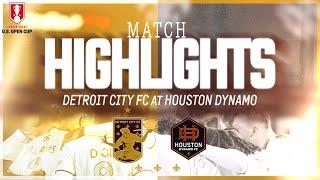 MATCH HIGHLIGHTS Detroit City FC at Houston Dynamo FC US Open Cup