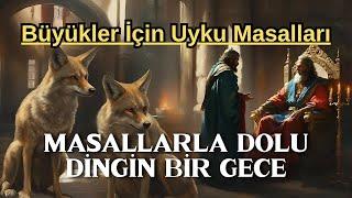 MASALLARLA DOLU BİR GECE-KELİLE ve DİMNE-Büyüklere Masallar-Masal Dinle-Uyku Masalları-Sesli Kitap