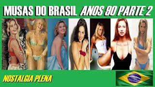 As Mais Lindas Musas do Brasil dos Anos 90 - Parte 2
