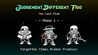 Judgement Different TimesThe Last PlanPhase1 - Forgetten TimesBroken Promises.