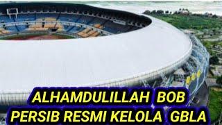 Alhamdulillah PERSIB Resmi Kelola Stadion GBLA