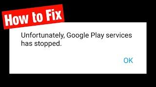 How to fix Unfortunately google play services has stopped