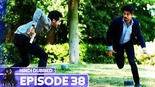 Endless Love - Episode 38  Hindi Dubbed  Kara Sevda