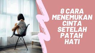 8 Cara Menemukan Cinta Setelah Patah Hati