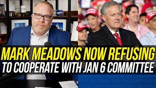 BREAKING Mark Meadows NOW REFUSING to Cooperate w Committee Investigating Insurrection