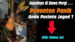 Jogednya di bawa pergi penonton joged bumbung panik