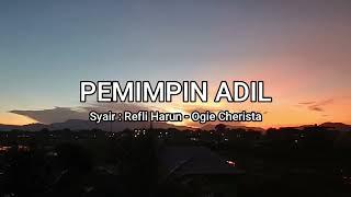 PEMIMPIN ADIL - SYAIR  REFLY HARUN-OGIE CHERISTA