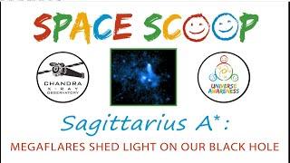 Space Scoop Sagittarius A* Black Hole Part 2