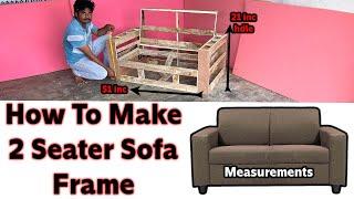 How To Make 2 Seater Sofa Frame 2 Seater Sofa Frame MeasurementsStep By Step Process Simple Tricks