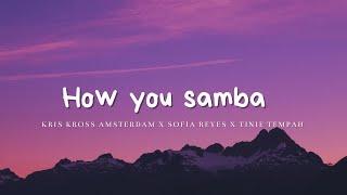 Kris Kross Amsterdam x Sofía Reyes x Tinie Tempah - HOW YOU SAMBA lyricsletra