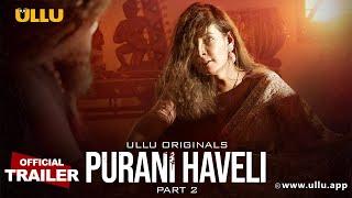 Purani Haveli  Part - 02  Official Trailer  Ullu Originals  Releasing on  14th June