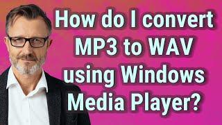 How do I convert MP3 to WAV using Windows Media Player?