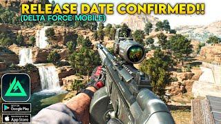 DELTA FORCE MOBILE RELEASE DATE CONFIRMED  SOONER THAN EXPECTED