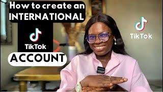 How to create INTERNATIONAL Tiktok Account in NigeriaAfrica  TIKTOK MONETIZATION in Nigeria