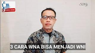 3 Cara WNA Warga Negara Asing bisa menjadi WNI Warga Negara Indonesia