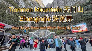 Tianmen Mountain 天门山 Zhangjiajie 张家界 How To Get There and Which Route To Take