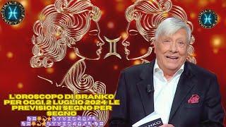 loroscopo di Branko per oggi 2 luglio 2024 le previsioni segno per segno⭐ ⭐