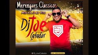 Merengues Clásicos Mix Vol 2 #Live   En Vivo con Dj Joe El Catador #Combodelos15
