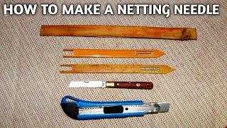 how to make NEEDLE for net  how to make a netting needle