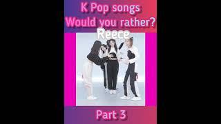 K-POP Songs  Would you rather? Part 3 #kpop #shorts #twice #exo #txt #bts #blackpink #momoland