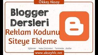 Ders 24  Blogger Adsense Reklam Kodunu Siteye Ekleme  Blogger Dersleri