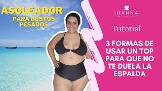 Asoleador o bikini para busto pesado