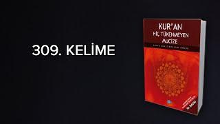 309. KELİME Kuranda Kelime Uyumlarındaki Matematiksel Mucizeler