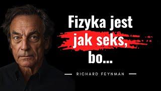 Seks do masturbacji jest jak fizyka do…. Kontrowersyjne mądre zabawne cytaty Richard Feynman.