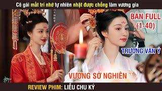 Review Phim Cô Gái Mất Trí Nhớ Tự Nhiên Nhặt Được Chồng Làm Vương Gia  Full 1-40  Wood Phim