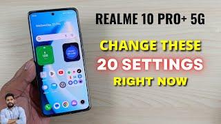 Realme 10 Pro Plus 5G  Change These 20 Settings Right Now