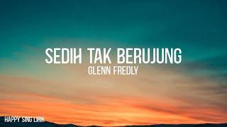 Glenn Fredly - Sedih Tak Berujung Lirik #RIPGlennFredly