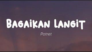 Potret - Bagaikan Langit Lirik