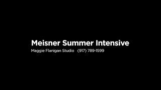 Meisner Summer Intensive 2022 - Maggie Flanigan Studio 917 789-1599