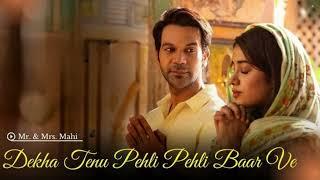 Dekha Tenu Pehli Pehli Bar Ve  Mr. & Mrs. Mahi  Rajkummar Rao Janhvi Kapoor  Mohd. Faiz  Jaani