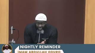 Nightly Reminder  Imam Abdullah Oduro