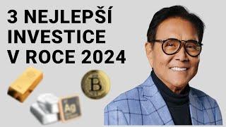 3 NEJLEPŠÍ INVESTICE V ROCE 2024 - Robert Kiyosaki