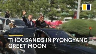Thousands in Pyongyang North Korea greet Moon Jae-in