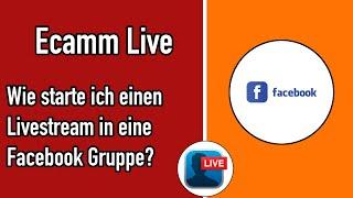 Wie kann ich einen Facebook Livestream in eine Gruppe machen mit Ecamm Live oder OBS?