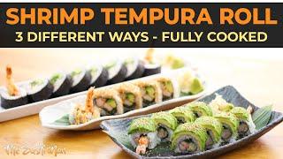 Shrimp TEMPURA ROLL 3 Recipes with The Sushi Man