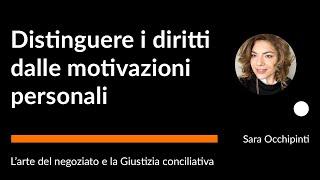 Larte del negoziato distinguere i diritti dalle motivazioni personali